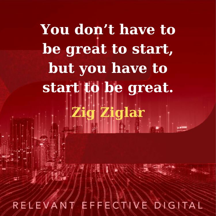 you have to start to be great